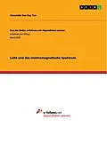 E-Book (pdf) Licht und das elektromagnetische Spektrum von Alexander Bao Duy Ton