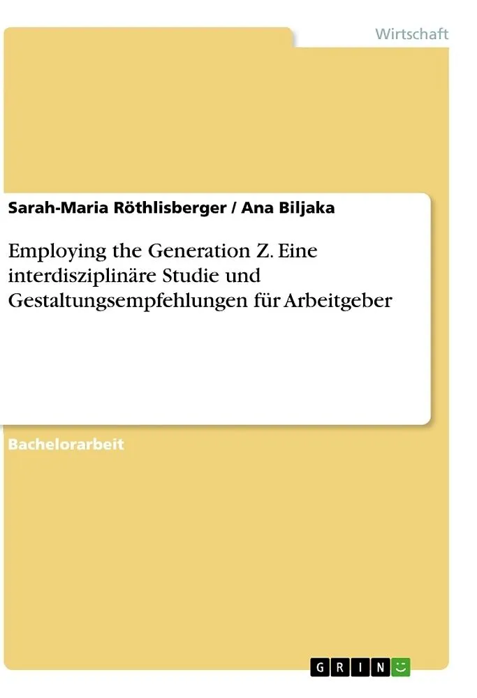 Employing the Generation Z. Eine interdisziplinäre Studie und ...