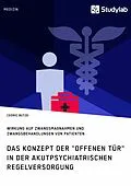 E-Book (pdf) Das Konzept der "Offenen Tür" in der akutpsychiatrischen Regelversorgung von Cedric Butze