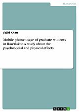 eBook (pdf) Mobile phone usage of graduate students in Rawalakot. A study about the psychosocial and physical effects de Sajid Khan
