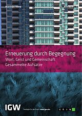 E-Book (pdf) Erneuerung durch Begegnung. Wort, Geist und Gemeinschaft. Gesammelte Aufsätze von Matthias Wenk