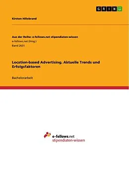 E-Book (pdf) Location-based Advertising. Aktuelle Trends und Erfolgsfaktoren von Kirsten Hillebrand