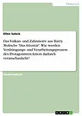 E-Book (pdf) Das Vulkan- und Zahnmotiv aus Harry Mulischs "Das Attentat". Wie werden Verdrängungs- und Verarbeitungsprozess des Protagonisten Anton dadurch veranschaulicht? von Ellen Saleck