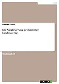 E-Book (epub) Die Ausgliederung des Kärntner Landesarchivs von Daniel Gastl