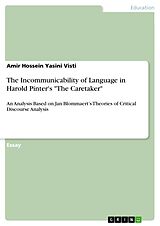 eBook (pdf) The Incommunicability of Language in Harold Pinter's "The Caretaker" de Amir Hossein Yasini Visti