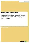 E-Book (pdf) Platzgestaltung in Wien. Eine Untersuchung mit Ergänzung zur Berücksichtigung der Barrierefreiheit von Ariane Zinneker, Angelika Kopp