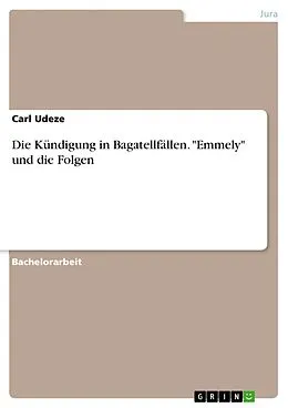 E-Book (epub) Die Kündigung in Bagatellfällen. "Emmely" und die Folgen von Carl Udeze