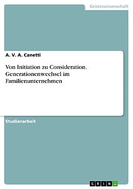 Kartonierter Einband Von Initiation zu Consideration. Generationenwechsel im Familienunternehmen von A. V. A. Canetti