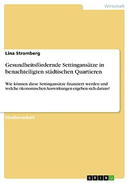 E-Book (pdf) Gesundheitsfördernde Settingansätze in benachteiligten städtischen Quartieren von Lina Stromberg