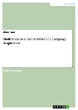 eBook (pdf) Motivation as a Factor in Second Language Acquisition de 