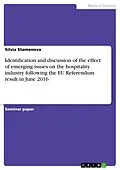 E-Book (epub) Identification and discussion of the effect of emerging issues on the hospitality industry following the EU Referendum result in June 2016 von Silvia Stamenova