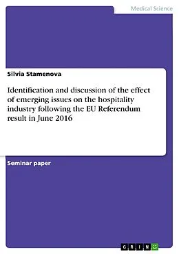 E-Book (epub) Identification and discussion of the effect of emerging issues on the hospitality industry following the EU Referendum result in June 2016 von Silvia Stamenova