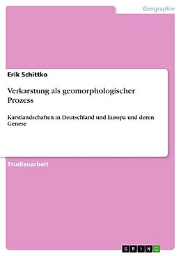 Kartonierter Einband Verkarstung als geomorphologischer Prozess von Erik Schittko