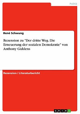 E-Book (pdf) Rezension zu "Der dritte Weg. Die Erneuerung der sozialen Demokratie" von Anthony Giddens von René Schwung