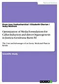 PDF Optimization of Media Formulations for Callus Induction and direct Organogenesis in Justicia Gendrussa Burm Fil von Prem Jose Vazhacharickal, Elizabeth Cherian, Noby Mathew