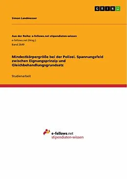 E-Book (epub) Mindestkörpergröße bei der Polizei. Spannungsfeld zwischen Eignungsprinzip und Gleichbehandlungsgrundsatz von Simon Landmesser