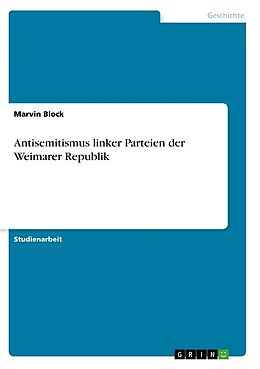Kartonierter Einband Antisemitismus linker Parteien der Weimarer Republik von Marvin Block