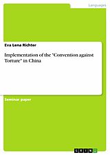 E-Book (pdf) Implementation of the "Convention against Torture" in China von Eva Lena Richter