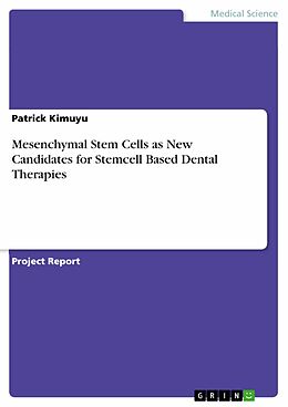 E-Book (pdf) Mesenchymal Stem Cells as New Candidates for Stemcell Based Dental Therapies von Patrick Kimuyu
