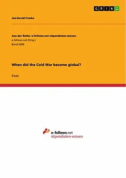 E-Book (pdf) When did the Cold War become global? von Jan-David Franke