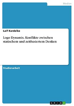 E-Book (pdf) Logo Dynamix. Konflikte zwischen statischem und zeitbasiertem Denken von Laif Kardelke