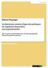 eBook (pdf) La dimension contracyclique des politiques de régulation financières macroprudentielles de Etienne Pouysegur