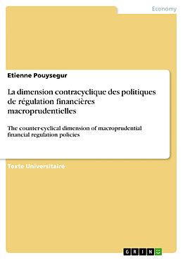 E-Book (pdf) La dimension contracyclique des politiques de régulation financières macroprudentielles von Etienne Pouysegur