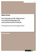 E-Book (pdf) Die Inhaltskontrolle Allgemeiner Geschäftsbedingungen im unternehmerischen Verkehr von Malte Pretzel