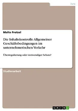 E-Book (pdf) Die Inhaltskontrolle Allgemeiner Geschäftsbedingungen im unternehmerischen Verkehr von Malte Pretzel