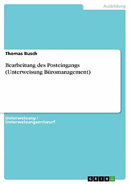 E-Book (pdf) Bearbeitung des Posteingangs (Unterweisung Büromanagement) von Thomas Busch
