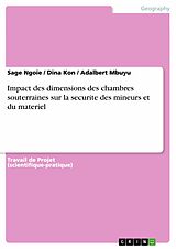 E-Book (pdf) Impact des dimensions des chambres souterraines sur la securite des mineurs et du materiel von Sage Ngoie, Dina Kon, Adalbert Mbuyu