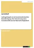 E-Book (pdf) Auftragsfreigabe in der kundenindividuellen Einzelfertigung. Die Erweiterung eines Grundmodells um die Materialverfügbarkeit von Jan Kotthoff