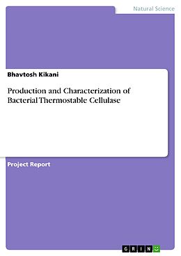 E-Book (pdf) Production and Characterization of Bacterial Thermostable Cellulase von Bhavtosh Kikani