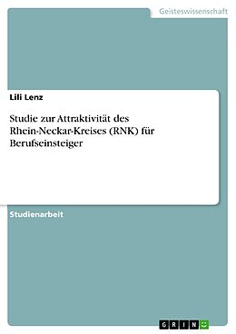 E-Book (pdf) Studie zur Attraktivität des Rhein-Neckar-Kreises (RNK) für Berufseinsteiger von Lili Lenz