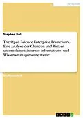 E-Book (pdf) The Open Science Enterprise Framework. Eine Analyse der Chancen und Risiken unternehmensinterner Informations- und Wissensmanagementsysteme von Stephan Röß