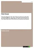 E-Book (pdf) Zuständigkeit für die Datenschutzaufsicht bei kirchlichen Wettbewerbsunternehmen von Peter Krause