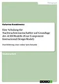 E-Book (pdf) Eine Schulung für Nachwuchswissenschaftler auf Grundlage des 4CID-Modells (Four Component Instructional Design-Model) von Katarina Kozakiewicz