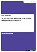 E-Book (pdf) Welche Faktoren beeinflussen die Hilfsfrist bei einem Rettungseinsatz? von Jens Kaspinski