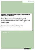E-Book (pdf) Vom Zwischenruf zum Ordnungsruf. Politischen Debatten unter dem Aspekt der Höflichkeit von Florian Leiffheidt, Angela Pleß, Christin Schulz