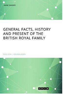 Couverture cartonnée General Facts, History and Present of the British Royal Family de Anne Sander