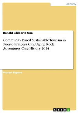 eBook (pdf) Community Based Sustainable Tourism in Puerto Princesa City. Ugong Rock Adventures Case History 2014 de Ronald Edilberto Ona