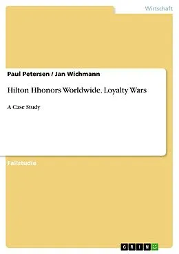 E-Book (pdf) Hilton Hhonors Worldwide. Loyalty Wars von Paul Petersen, Jan Wichmann