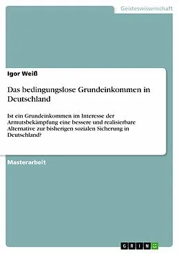 E-Book (pdf) Das bedingungslose Grundeinkommen in Deutschland von Igor Weiß