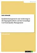E-Book (pdf) Qualitätsmanagement und -sicherung in der Tagungshotellerie auf der Grundlage von Total Quality Management von Julia Schmidt