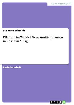 E-Book (pdf) Pflanzen im Wandel. Genussmittelpflanzen in unserem Alltag von Susanne Schmidt