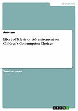 E-Book (pdf) Effect of Television Advertisement on Children's Consumption Choices von 