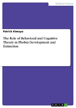 E-Book (pdf) The Role of Behavioral and Cognitive Theory in Phobia Development and Extinction von Patrick Kimuyu