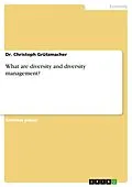 E-Book (pdf) What are diversity and diversity management? von Christoph Grützmacher