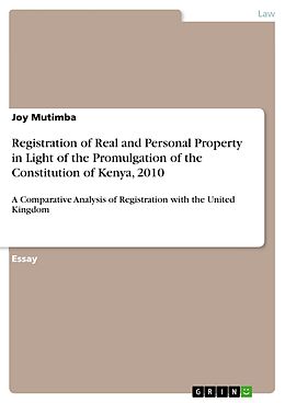 E-Book (pdf) Registration of Real and Personal Property in Light of the Promulgation of the Constitution of Kenya, 2010 von Joy Mutimba