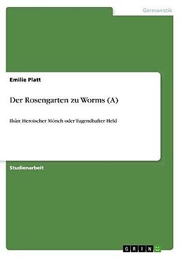 Kartonierter Einband Der Rosengarten zu Worms (A) von Emilie Platt